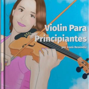 Violín Para Principiantes  - Libro Digital Interactivo, Cancionero y pistas de Acompañamiento
