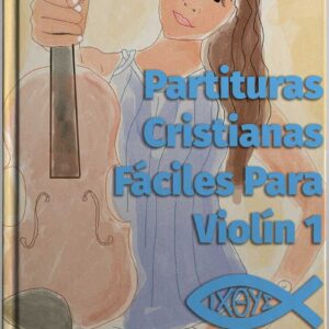Libro de Partituras Cristianas Fáciles Para Violín Vol. 1 + Pistas De Piano